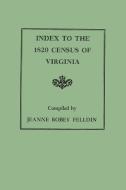 Index to the 1820 Census of Virginia di Jeanne Robey Felldin edito da Clearfield