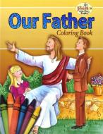 Coloring Book about the Our Father di Michael Goode, Joan S. Mingo edito da CATHOLIC BOOK PUB CORP