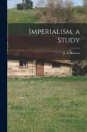 Imperialism, a Study edito da LIGHTNING SOURCE INC