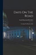 Days On The Road: Crossing The Plains In 1865 di Sarah Raymond Herndon edito da LEGARE STREET PR