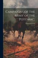 Campaigns of the Army of the Potomac;: 2 di William Swinton edito da LEGARE STREET PR