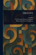 On Love di Stendhal, Cecil N Sidney Woolf, Philip Sidney Woolf edito da Creative Media Partners, LLC