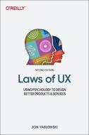 Laws of UX: Using Psychology to Design Better Products & Services di Jon Yablonski edito da OREILLY MEDIA