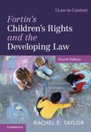 Fortin's Children's Rights and the Developing Law di Rachel E. Taylor edito da CAMBRIDGE