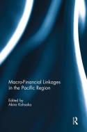 Macro-Financial Linkages in the Pacific Region edito da Taylor & Francis Ltd