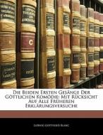 Die Beiden Ersten Gesänge Der Göttlichen Komödie: Mit Rücksicht Auf Alle Früheren Erklärungsversuche di Ludwig Gottfried Blanc edito da Nabu Press