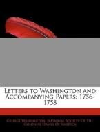 Letters To Washington And Accompanying P di George Washington edito da Nabu Press