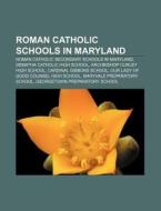 Roman Catholic Schools In Maryland: Roma di Books Llc edito da Books LLC, Wiki Series