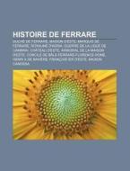 Histoire De Ferrare: Royaume D'adria, Ch di Livres Groupe edito da Books LLC, Wiki Series
