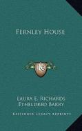 Fernley House di Laura E. Richards edito da Kessinger Publishing