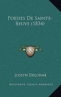 Poesies de Sainte-Beuve (1834) di Joseph Delorme edito da Kessinger Publishing