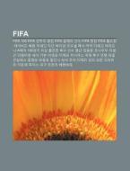 Fifa: Fifa 100, Fifa Senchuli Keulleob, di Chulcheo Wikipedia edito da Books LLC, Wiki Series