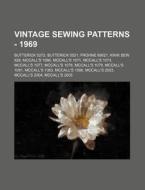 Vintage Sewing Patterns - 1969: Butteric di Source Wikia edito da Books LLC, Wiki Series