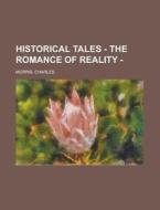 Historical Tales - The Romance of Reality - Volume VII di Charles Morris edito da Rarebooksclub.com