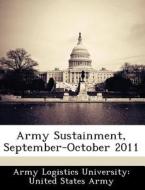 Army Sustainment, September-october 2011 edito da Bibliogov