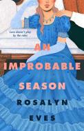 An Improbable Season di Rosalyn Eves edito da SQUARE FISH