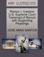 Ramos V. Icasiano U.s. Supreme Court Transcript Of Record With Supporting Pleadings di Jose Abad Santos edito da Gale, U.s. Supreme Court Records