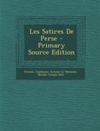 Les Satires de Perse di Persius, Guillaume Antoine Le Monnier, Nicolas Joseph Selis edito da Nabu Press