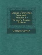 Lecons D'Anatomie Comparee, Volume 3 - Primary Source Edition di Georges Cuvier edito da Nabu Press