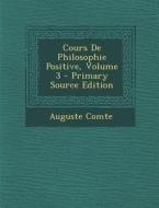 Cours de Philosophie Positive, Volume 3 di Auguste Comte edito da Nabu Press
