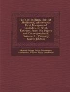 Life of William, Earl of Shelburne, Afterwards First Marquess of Landsdowne: With Extracts from His Papers and Correspondence, Volume 3 di Edmond George Petty-Fitzmau Fitzmaurice, William Petty Lansdowne edito da Nabu Press