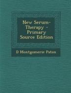 New Serum-Therapy di D. Montgomerie Paton edito da Nabu Press