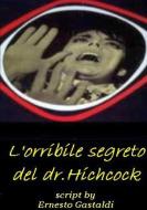 L'orribile segreto del dr. Hichcock di Ernesto Gastaldi edito da Lulu.com
