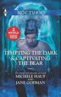 Tempting the Dark & Captivating the Bear: A 2-In-1 Collection di Michele Hauf, Jane Godman edito da HARLEQUIN SALES CORP