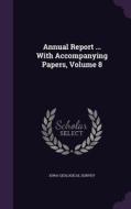 Annual Report ... With Accompanying Papers, Volume 8 edito da Palala Press