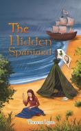 The Hidden Spaniard di Theresa Lynn edito da Austin Macauley Publishers