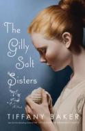 The Gilly Salt Sisters di Tiffany Baker edito da Thorndike Press
