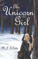 The Unicorn Girl di M. L. Legette, Melissa Lee Legette edito da Booksurge Publishing