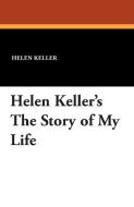 Helen Keller's the Story of My Life di Helen Keller edito da WILDSIDE PR