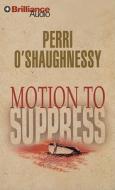 Motion to Suppress di Perri O'Shaughnessy edito da Brilliance Corporation