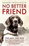 No Better Friend di Robert Weintraub edito da John Murray Press