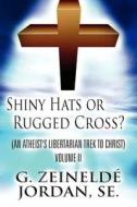 Shiny Hats Or Rugged Cross? di Se G Zeineld Jordan edito da America Star Books