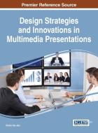 Design Strategies and Innovations in Multimedia Presentations di Shalin Hai-Jew edito da Information Science Reference