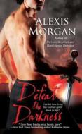 Defeat the Darkness di Alexis Morgan edito da Gallery Books