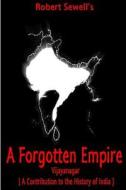 A Forgotten Empire: Vijayanagar; A Contribution to the History of India di Robert Sewell edito da Createspace