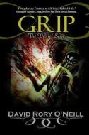 Grip di David Rory O'Neill edito da Createspace