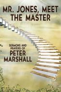 Mr. Jones, Meet the Master di Peter Marshall edito da White Ivy Press