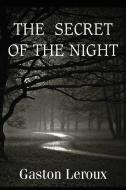 The Secret of the Night di Gaston Leroux edito da Bottom of the Hill Publishing