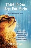 Tales from the Fur Side: Purrfectly Adorable Cat Stories di Peter Benn edito da Createspace