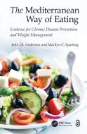 The Mediterranean Way of Eating di John J. B. Anderson, Marilyn C. Sparling edito da Taylor & Francis Inc