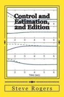 Control and Estimation, 2nd Edition di Steve Rogers edito da Createspace