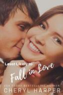 Least Likely to Fall in Love di Cheryl Harper edito da Createspace