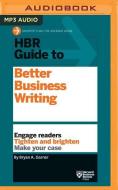 HBR Guide to Better Business Writing di Bryan a. Garner, Harvard Business Review edito da Audible Studios on Brilliance