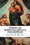 String of Spiritual Jewels, 4th Edition di Louis De Blois edito da Createspace