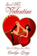 Spank My Valentine di Linda Mooney, Carolyn Gregg edito da Createspace Independent Publishing Platform