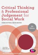 Critical Thinking and Professional Judgement for Social Work di Lynne Rutter, Keith Brown edito da LEARNING MATTERS